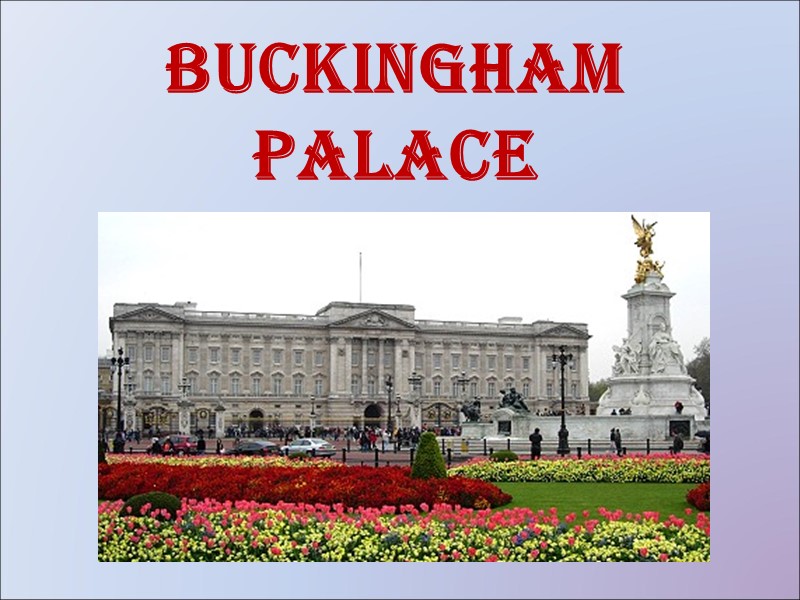 Buckingham Palace Buckingham Palace